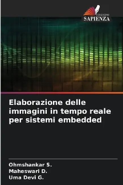 Elaborazione delle immagini in tempo reale per sistemi embedded by Ohmshankar S, Maheswari D, Uma Devi G