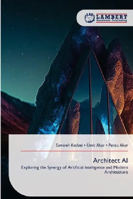 Architect AI by Samireh Kadaei, Umit Akar, Perisu Akar