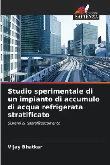 Studio sperimentale di un impianto di accumulo di acqua refrigerata stratificato by Vijay Bhatkar
