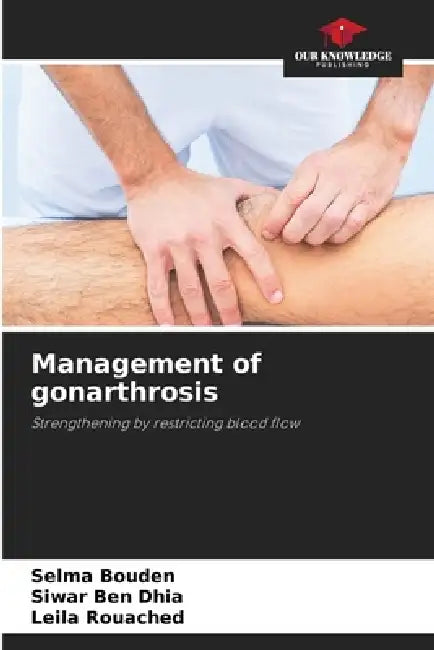 Management of gonarthrosis by Selma Bouden, Siwar Ben Dhia, Leila Rouached