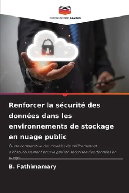 Renforcer la sécurité des données dans les environnements de stockage en nuage public by B. Fathimamary