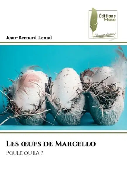 Les oeufs de Marcello by Jean-Bernard Lemal