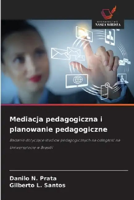 Mediacja pedagogiczna i planowanie pedagogiczne by Danilo N. Prata, Gilberto L. Santos