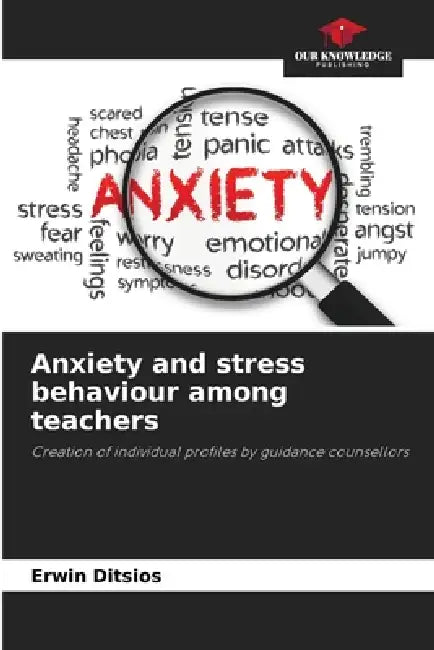 Anxiety and stress behaviour among teachers by Erwin Ditsios