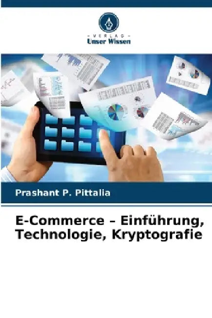 E-Commerce - Einführung, Technologie, Kryptografie by Prashant P. Pittalia