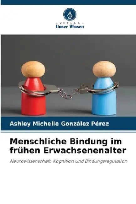 Menschliche Bindung im frühen Erwachsenenalter by Ashley Michelle González Pérez