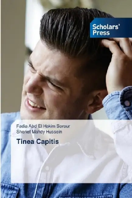 Tinea Capitis by Fadia Abd El Hakim Sorour, Sherief Mahdy Hussein