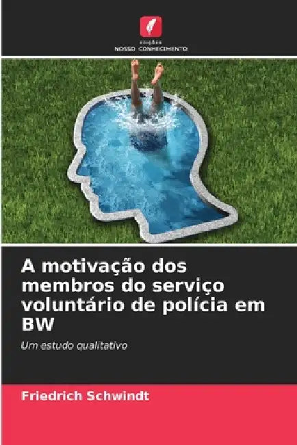A motivação dos membros do serviço voluntário de polícia em BW by Friedrich Schwindt