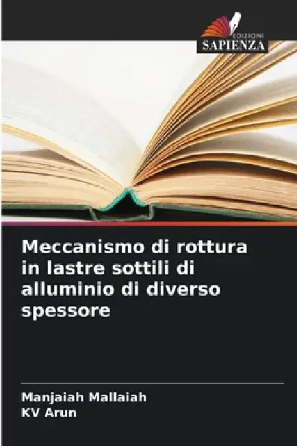 Meccanismo di rottura in lastre sottili di alluminio di diverso spessore by Manjaiah Mallaiah, Kv Arun