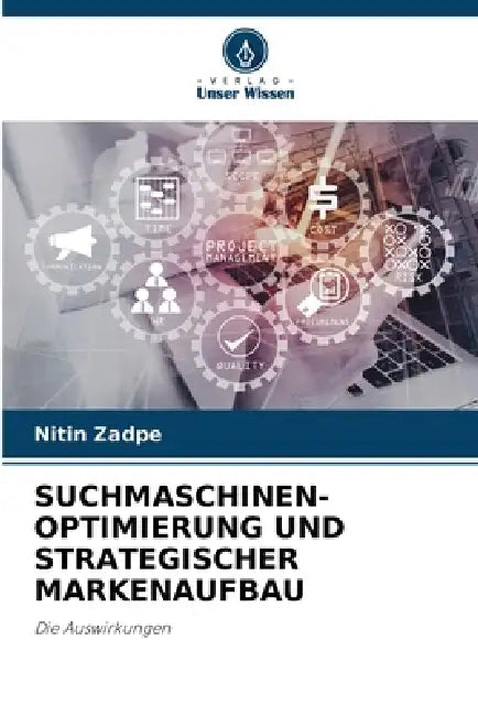 Suchmaschinen-Optimierung Und Strategischer Markenaufbau by Nitin Zadpe