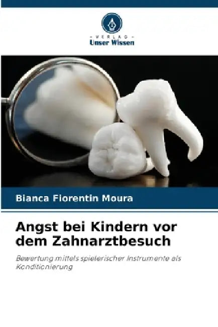 Angst bei Kindern vor dem Zahnarztbesuch by Bianca Fiorentin Moura