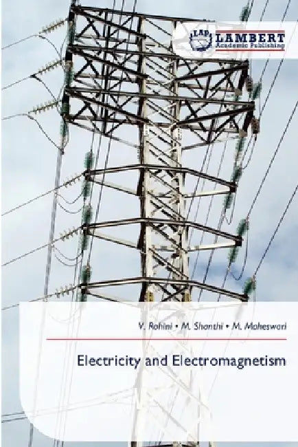 Electricity and Electromagnetism by V. Rohini, M. Shanthi, M. Maheswari