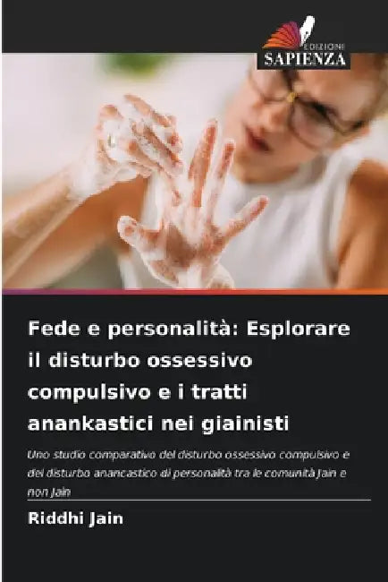 Fede e personalità: Esplorare il disturbo ossessivo compulsivo e i tratti anankastici nei giainisti by Riddhi Jain