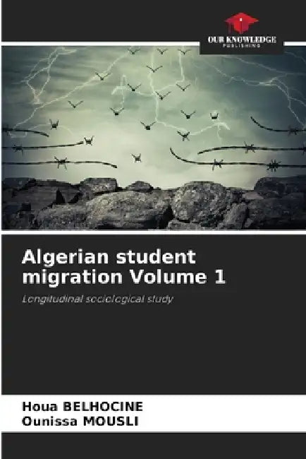 Algerian student migration Volume 1 by Houa Belhocine, Ounissa Mousli