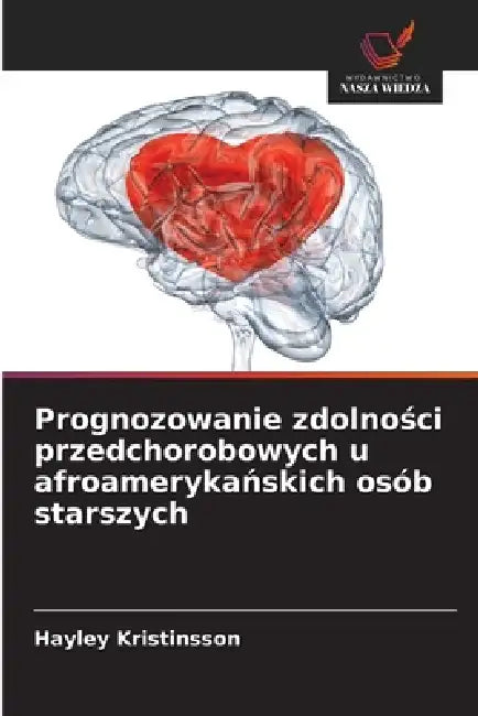 Prognozowanie zdolności przedchorobowych u afroamerykańskich osób starszych by Hayley Kristinsson