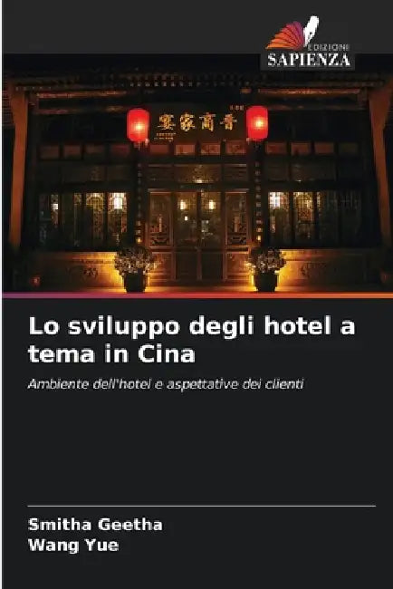 Lo sviluppo degli hotel a tema in Cina by Smitha Geetha, Wang Yue