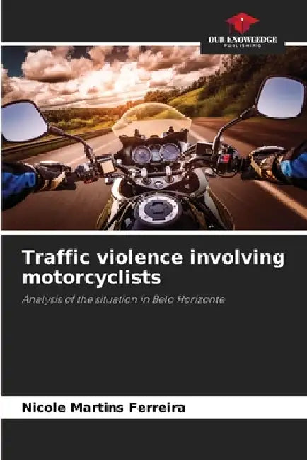 Traffic violence involving motorcyclists by Nicole Martins Ferreira