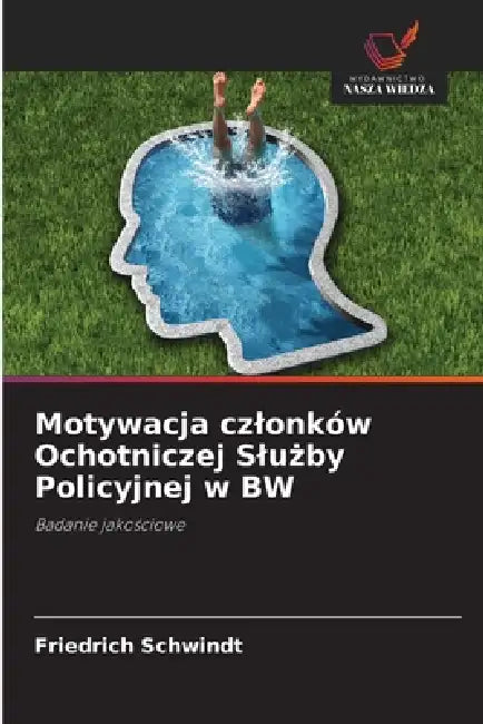 Motywacja czlonków Ochotniczej Slużby Policyjnej w BW by Friedrich Schwindt