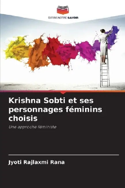 Krishna Sobti et ses personnages féminins choisis by Jyoti Rajlaxmi Rana