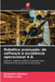 Robótica avançada: do software à excelência operacional 4.0. by Alejandro Zeledón, Ricardo López