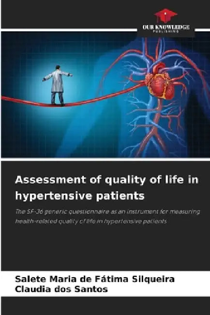 Assessment of quality of life in hypertensive patients by Salete Maria de Fátima Silqueira, Claudia DOS Santos