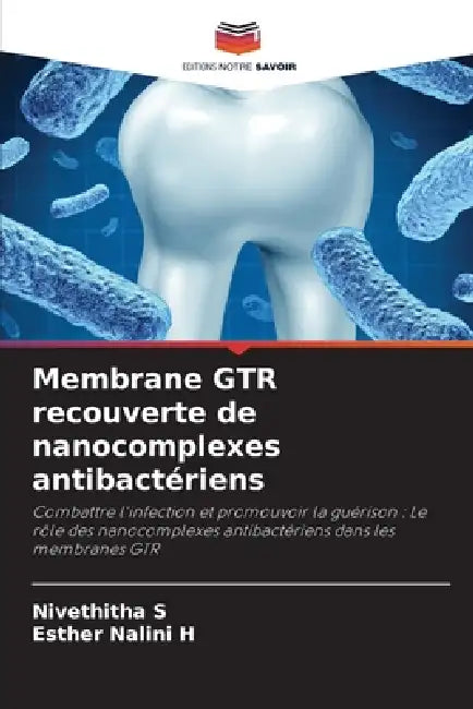 Membrane GTR recouverte de nanocomplexes antibactériens by Nivethitha S, Esther Nalini H