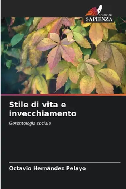 Stile di vita e invecchiamento by Octavio Hernández Pelayo
