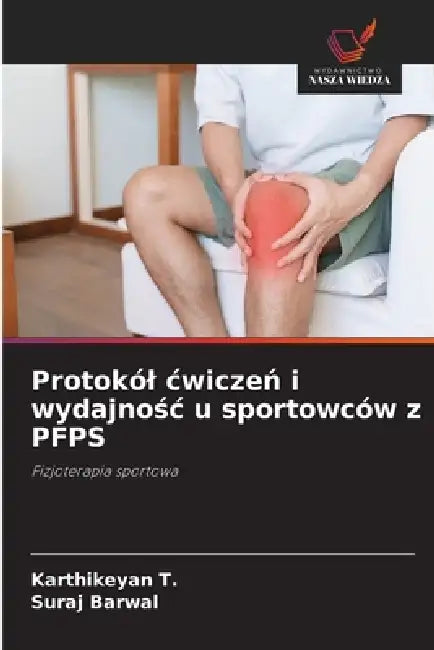 Protokól cwiczeń i wydajnośc u sportowców z PFPS by Karthikeyan T, Suraj Barwal