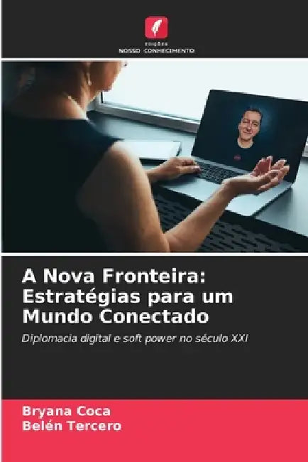 A Nova Fronteira: Estratégias para um Mundo Conectado by Bryana Coca, Belén Tercero