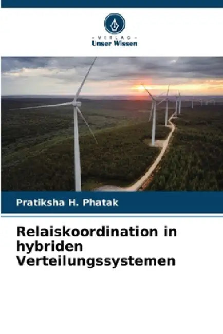 Relaiskoordination in hybriden Verteilungssystemen by Pratiksha H. Phatak