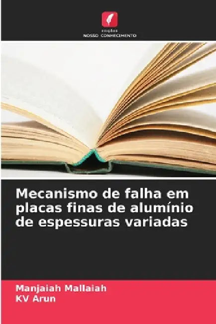 Mecanismo de falha em placas finas de alumínio de espessuras variadas by Manjaiah Mallaiah, Kv Arun