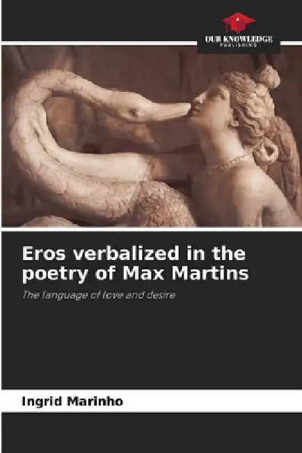 Eros verbalized in the poetry of Max Martins by Ingrid Marinho