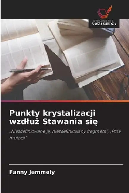 Punkty krystalizacji wzdluż Stawania się by Fanny Jemmely