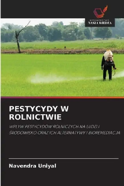 Pestycydy W Rolnictwie by Navendra Uniyal