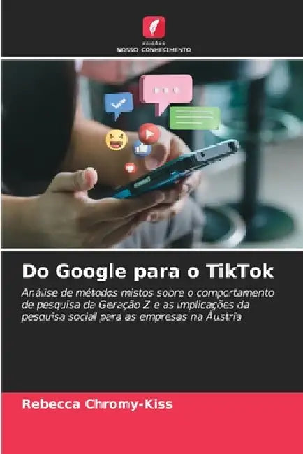 Do Google para o TikTok by Rebecca Chromy-Kiss
