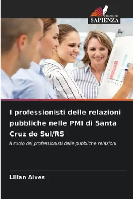 I professionisti delle relazioni pubbliche nelle PMI di Santa Cruz do Sul/RS by Lilian Alves