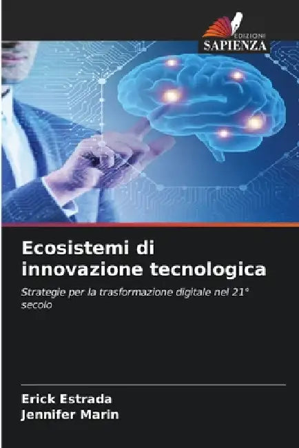 Ecosistemi di innovazione tecnologica by Erick Estrada, Jennifer Marin