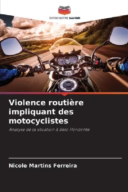 Violence routière impliquant des motocyclistes by Nicole Martins Ferreira