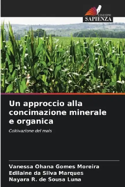 Un approccio alla concimazione minerale e organica by Vanessa Ohana Gomes Moreira, Edilaine Da Silva Marques, Nayara R. de Sousa Luna