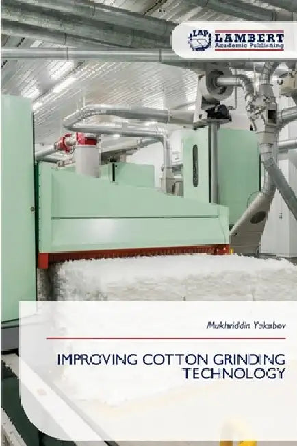 Improving Cotton Grinding Technology by Mukhriddin Yakubov