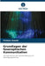 Grundlagen der faseroptischen Kommunikation by Firdose Quadri