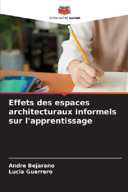 Effets des espaces architecturaux informels sur l'apprentissage by Andre Bejarano, Lucia Guerrero