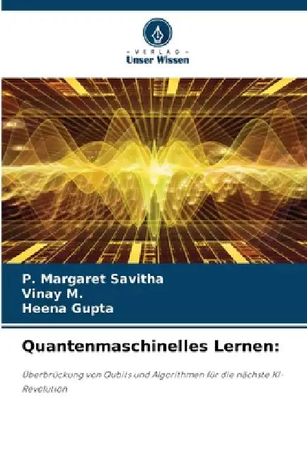 Quantenmaschinelles Lernen by P. Margaret Savitha, Vinay M, Heena Gupta