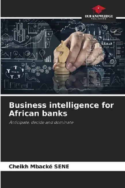Business intelligence for African banks by Cheikh Mbacké Sene