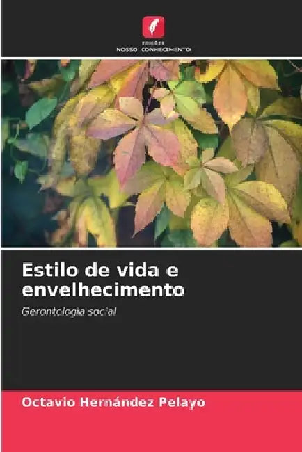 Estilo de vida e envelhecimento by Octavio Hernández Pelayo