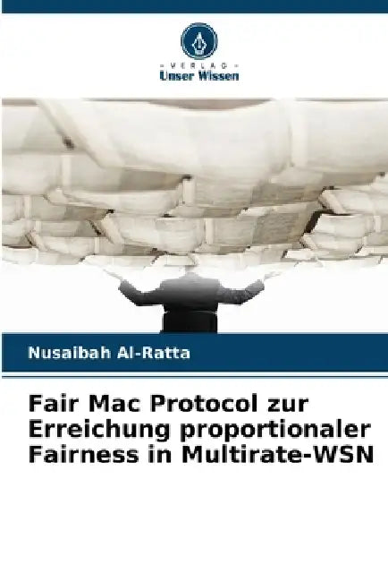 Fair Mac Protocol zur Erreichung proportionaler Fairness in Multirate-WSN by Nusaibah Al-Ratta