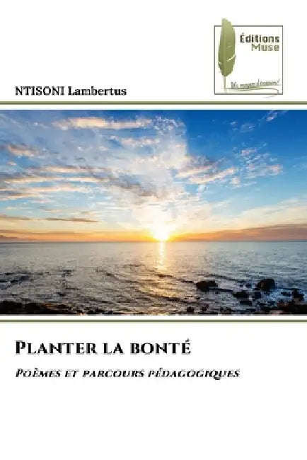 Planter la bonté by Ntisoni Lambertus