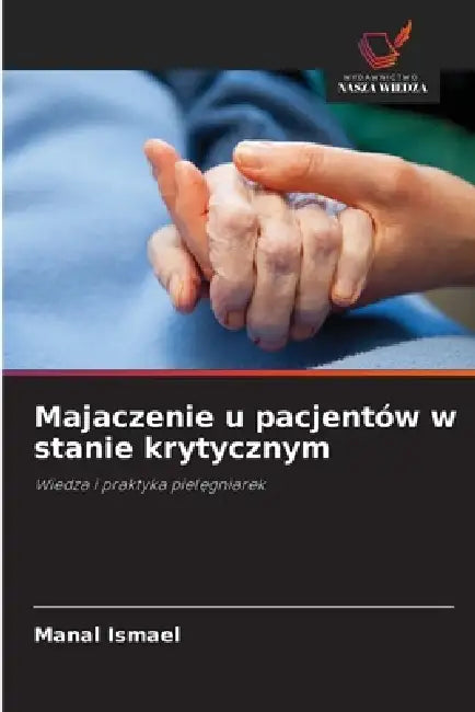 Majaczenie u pacjentów w stanie krytycznym by Manal Ismael