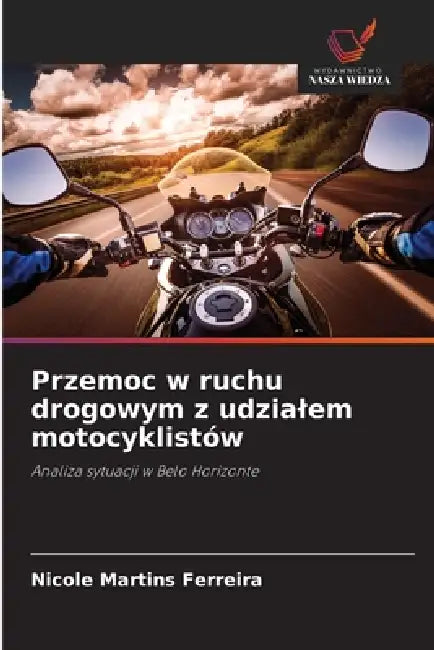 Przemoc w ruchu drogowym z udzialem motocyklistów by Nicole Martins Ferreira