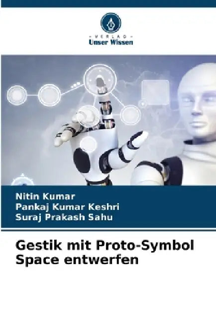 Gestik mit Proto-Symbol Space entwerfen by Nitin Kumar, Pankaj Kumar Keshri, Suraj Prakash Sahu